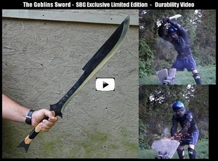 Goblins Sword SBG Limited Addition - Watch our Sword go through extreme durability tests. Flash through video where you will see slicing 
through jugs, striking against metal poles, 55 gallon steel drums, CONCRETE BLOCKS, SOLID MARBLE and GRANITE! This sword is exclusively 
offered through SBG.   