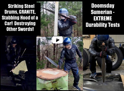 Doomsday Sumerian Sword EXTREME Durability Tests - Slicing through multiple Gallon Jugs, Shattering Cow Bones!, Striking against a 
Medieval Knights Helmet made out of steel, Stabbing Repeatedly into a Car Hood, Striking against a Metal Pole and Steel Drum, Striking 
against TWO Cheap Katanas and Destroying both edges! Repeatedly Striking against SOLID GRANITE! 
